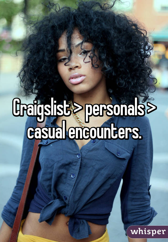Craigslist > personals > casual encounters.