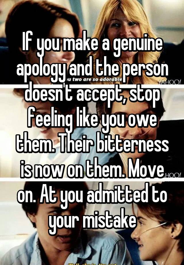 if-you-make-a-genuine-apology-and-the-person-doesn-t-accept-stop