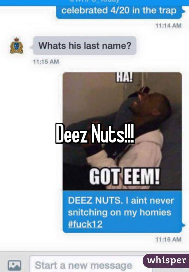 Deez Nuts!!!