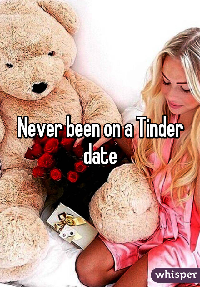 Never been on a Tinder date