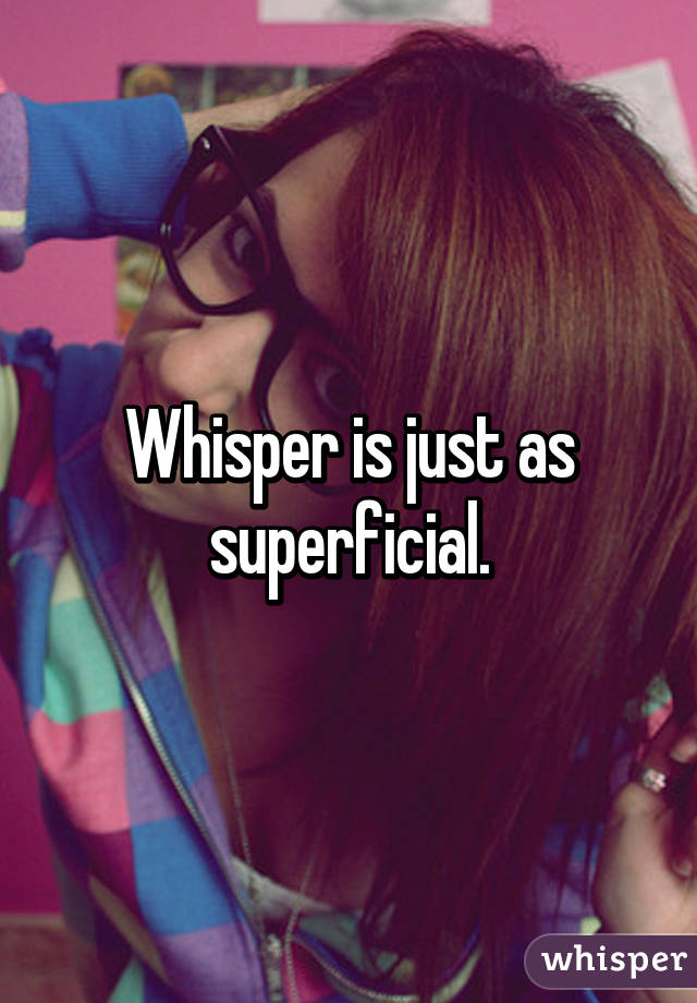 Whisper is just as superficial.