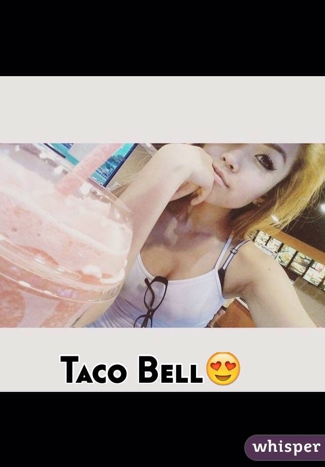 Taco Bell😍