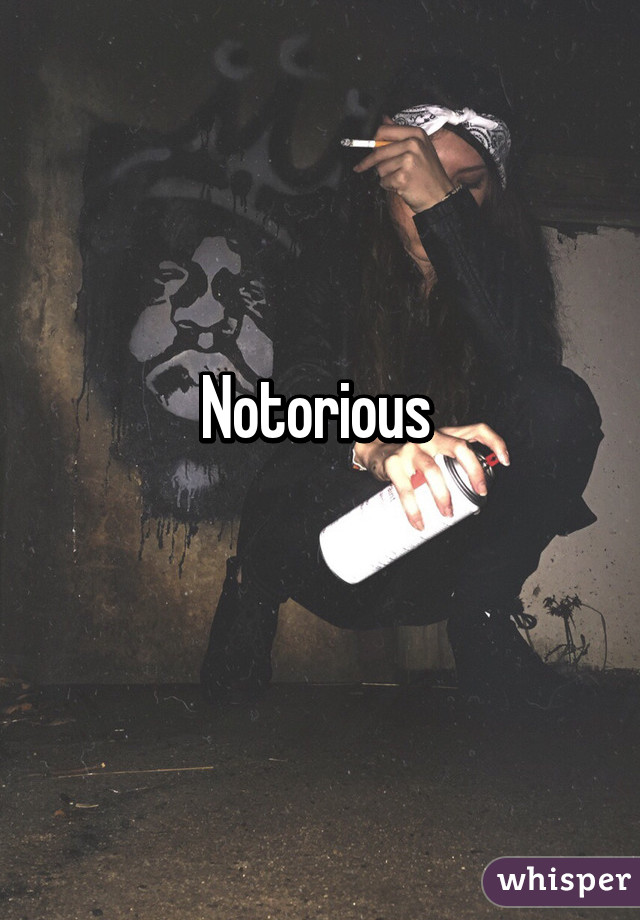 Notorious 
