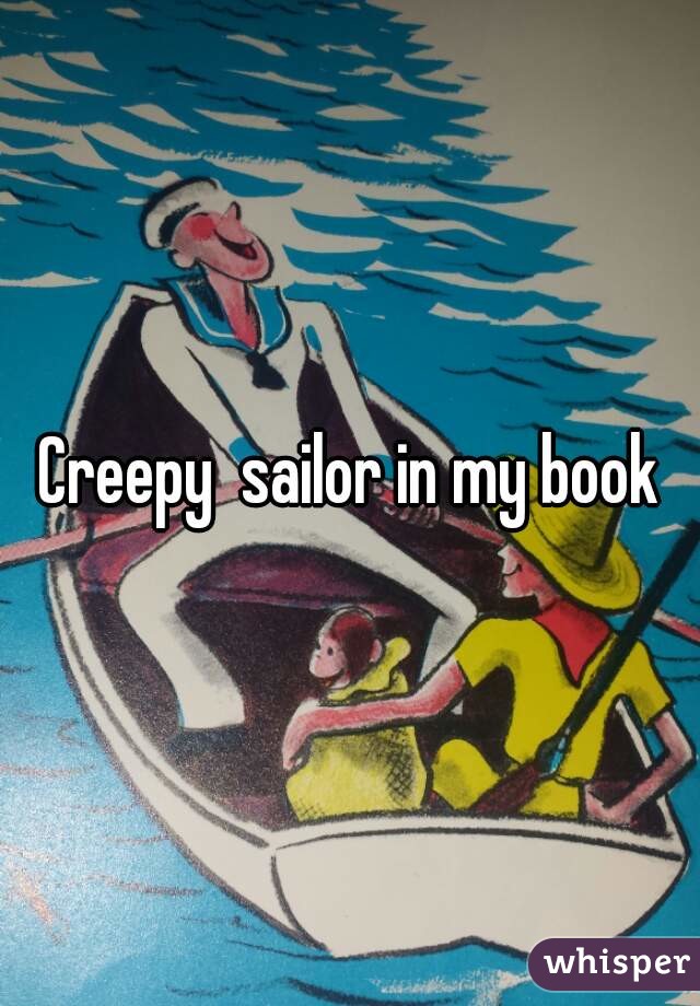 Creepy  sailor in my book