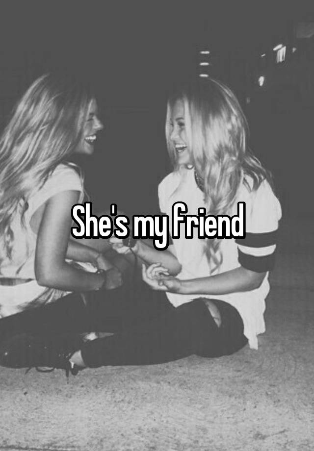 she-s-my-friend