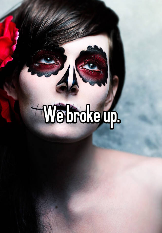 we-broke-up