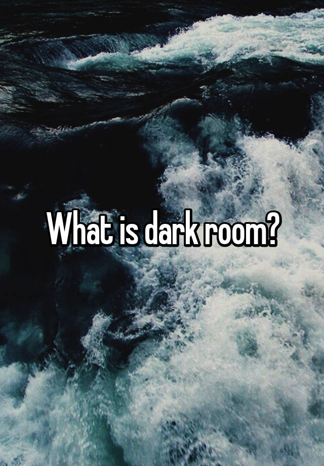 what-is-dark-room