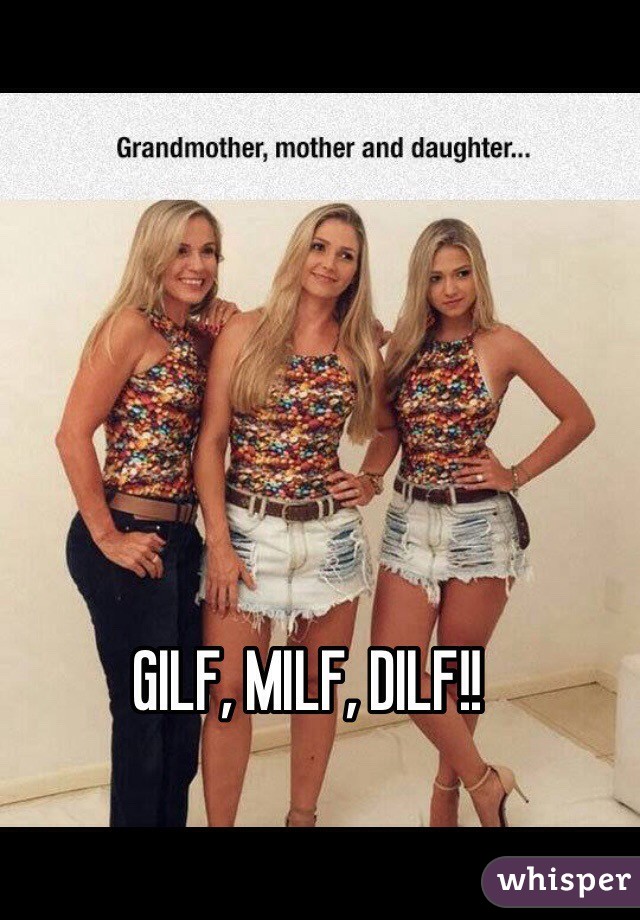 Gilf Milf Dilf