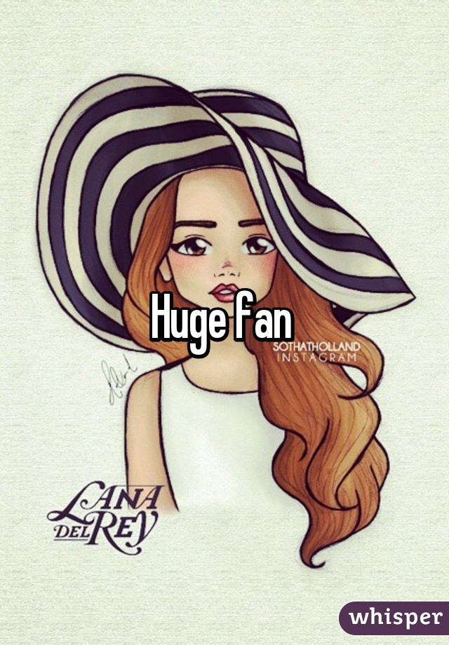 Huge fan 