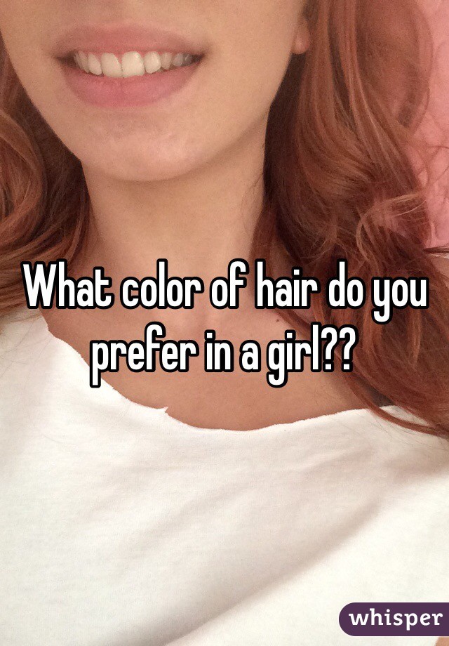 What color of hair do you prefer in a girl??