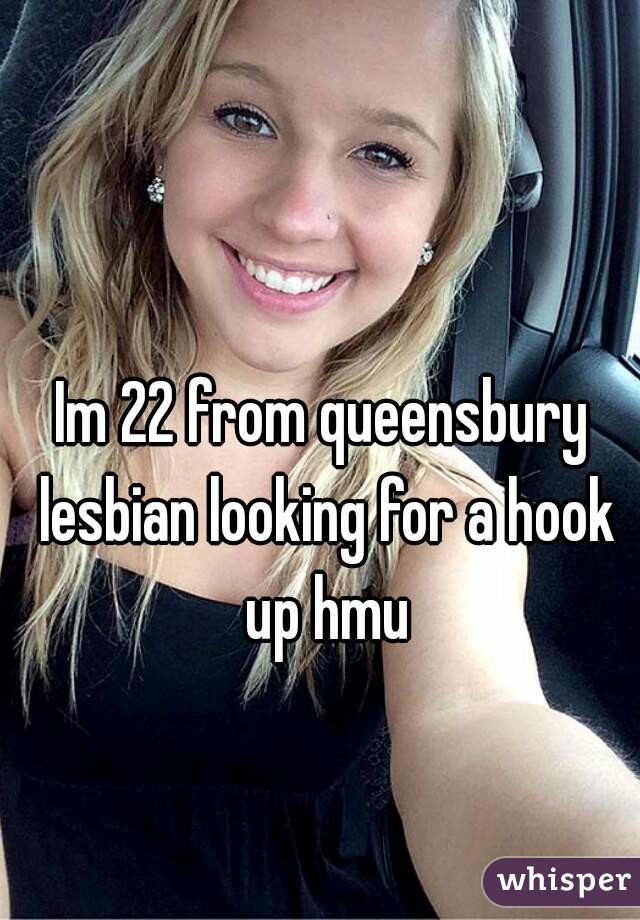 Im 22 from queensbury lesbian looking for a hook up hmu