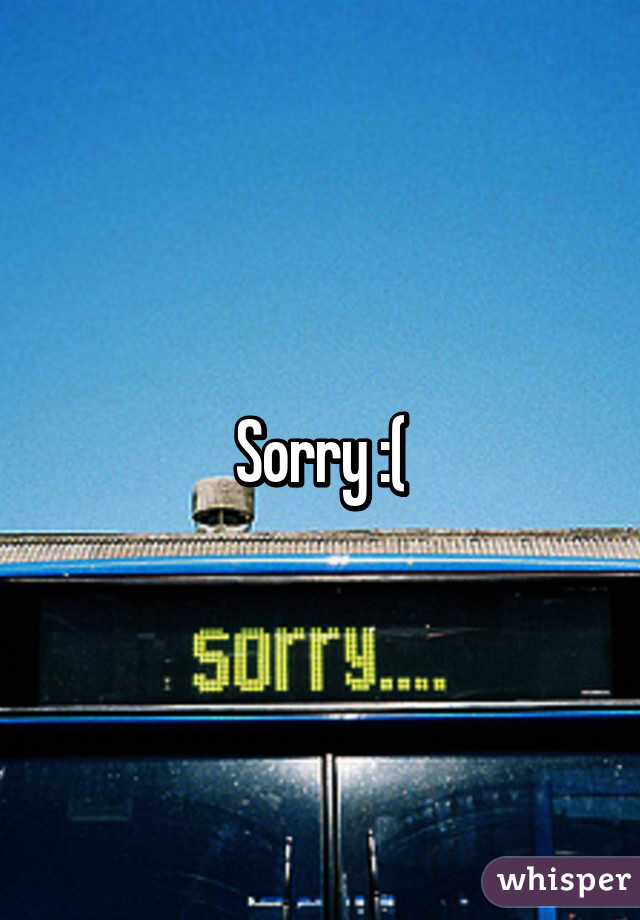 Sorry :(