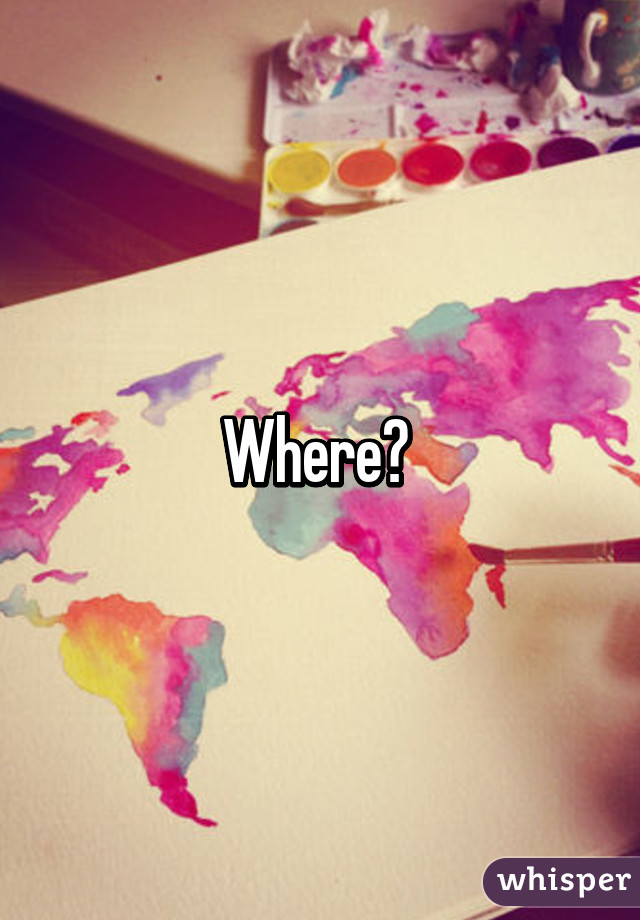 Where? 