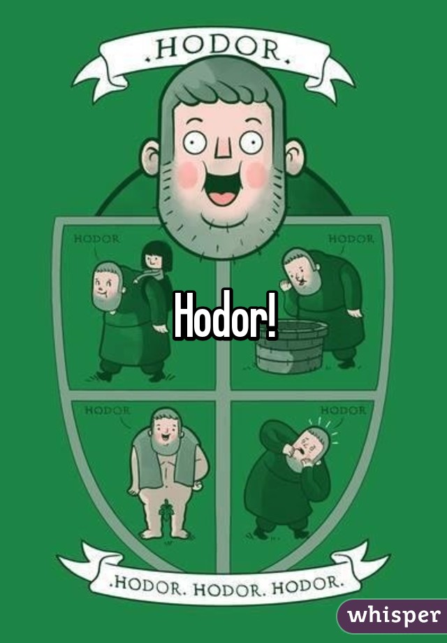 Hodor!