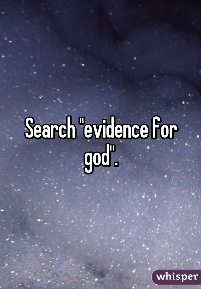 Search "evidence for god".