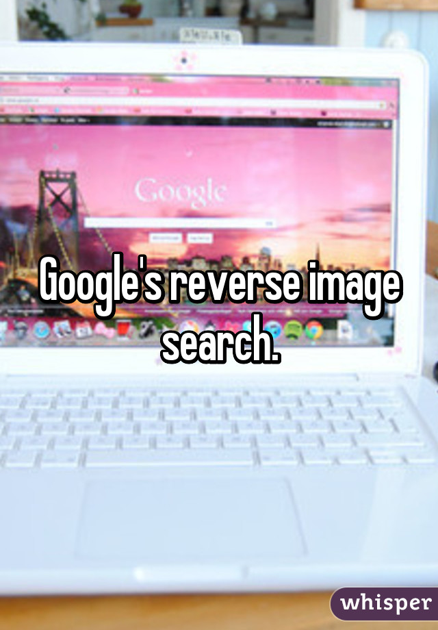 Google's reverse image search.