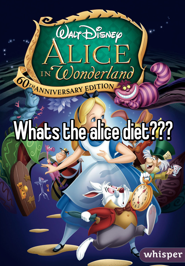 Whats the alice diet???