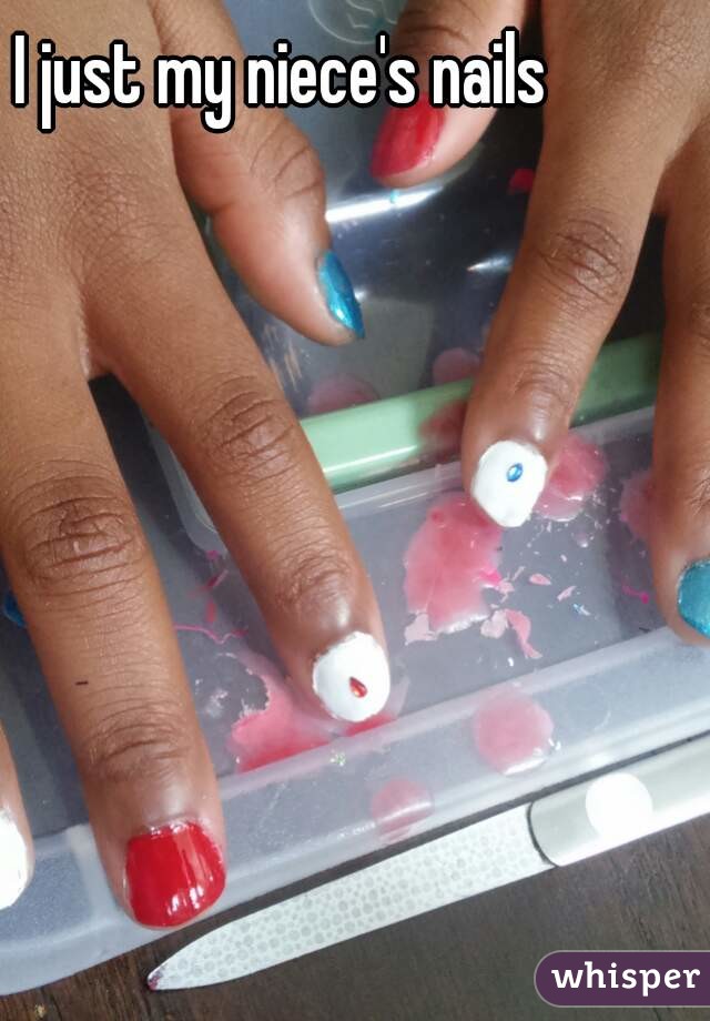 I just my niece's nails
