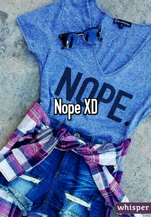 Nope XD