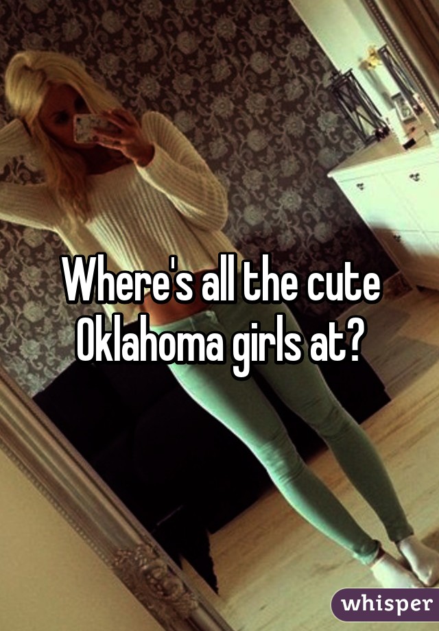 Where's all the cute Oklahoma girls at?