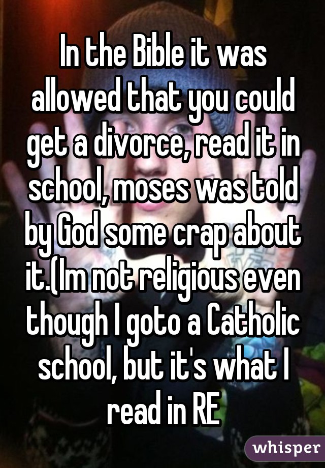 In the Bible it was allowed that you could get a divorce, read it in school, moses was told by God some crap about it.(Im not religious even though I goto a Catholic school, but it's what I read in RE