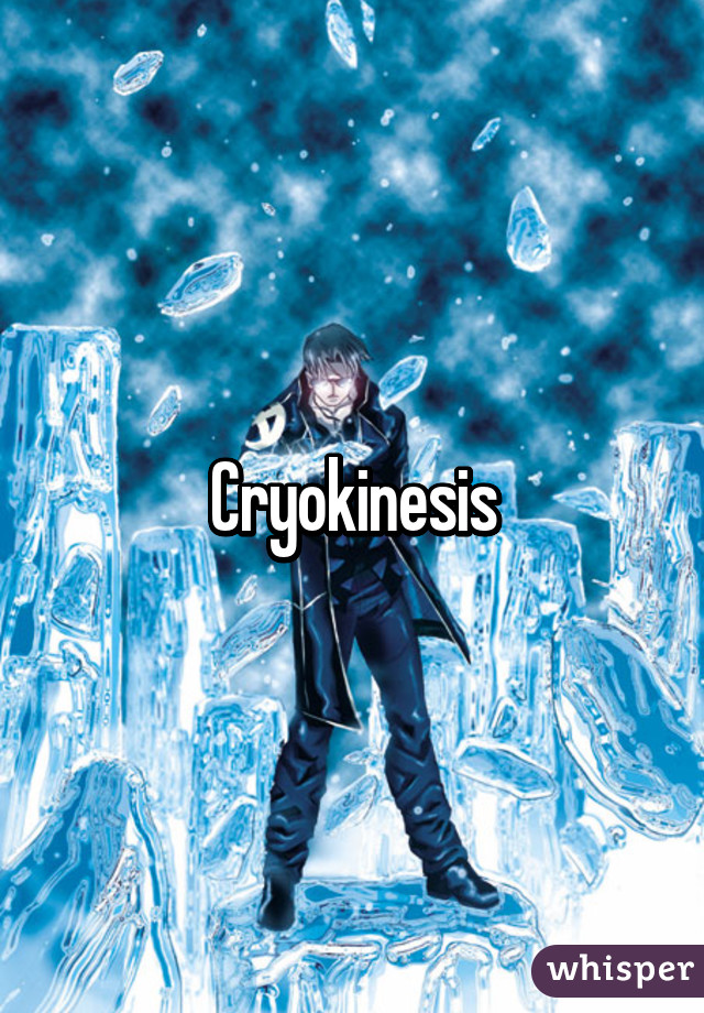 Cryokinesis