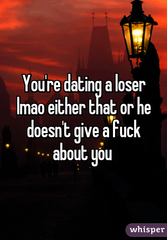 You're dating a loser lmao either that or he doesn't give a fuck about you 