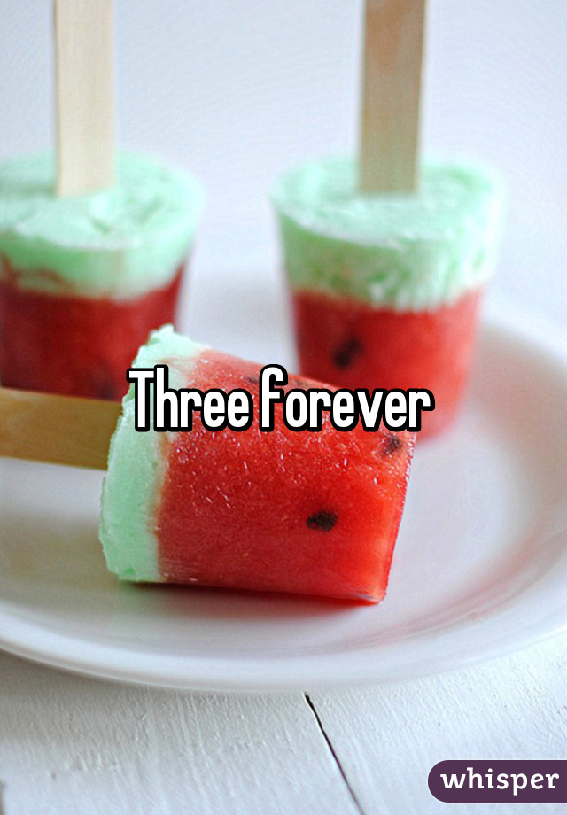 Three forever 