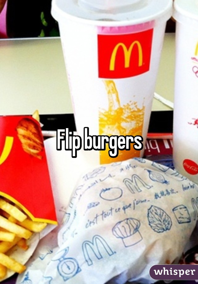 Flip burgers