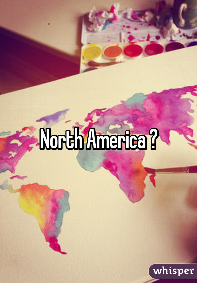 North America 😁