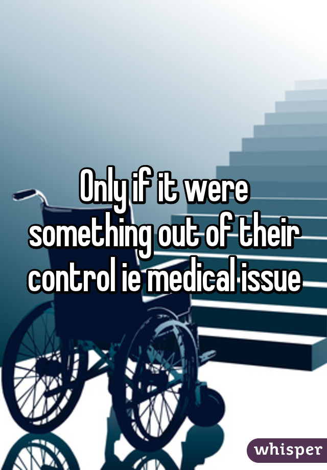 Only if it were something out of their control ie medical issue