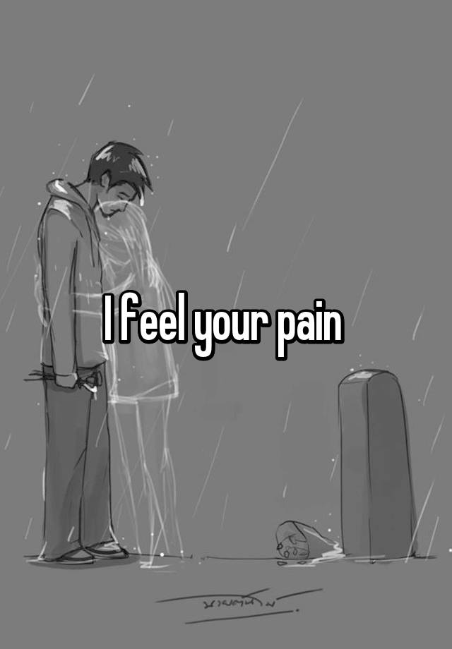 i-feel-your-pain