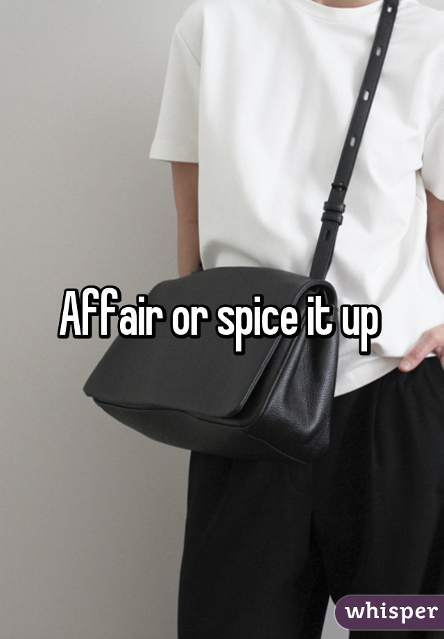 Affair or spice it up 