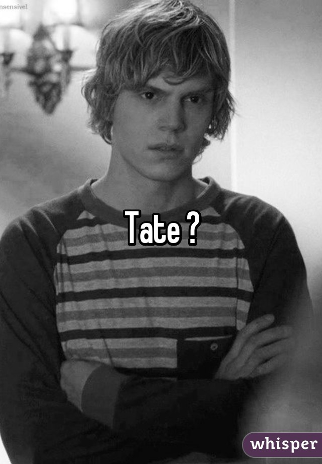 Tate 😍