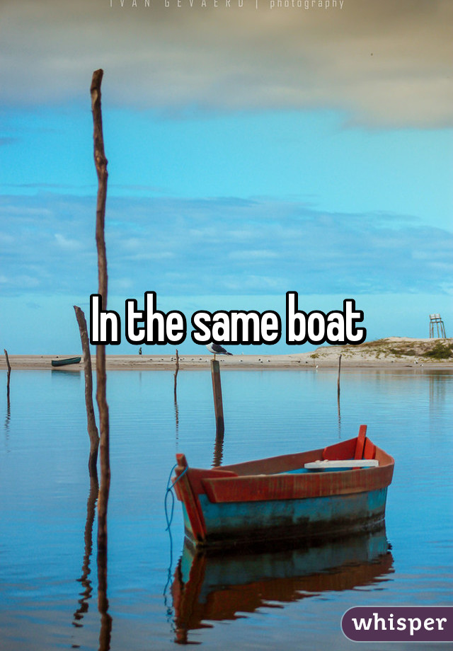 In the same boat