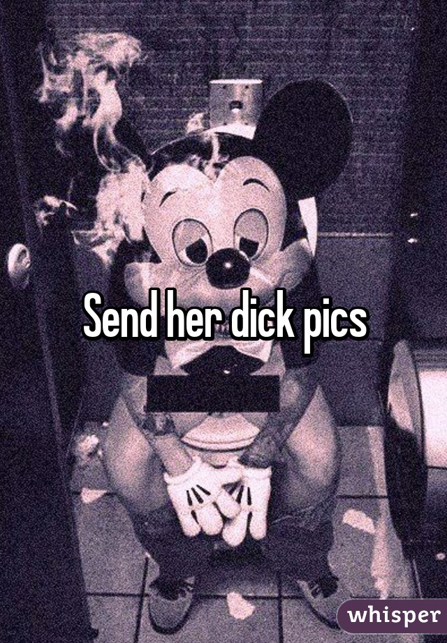 Send her dick pics