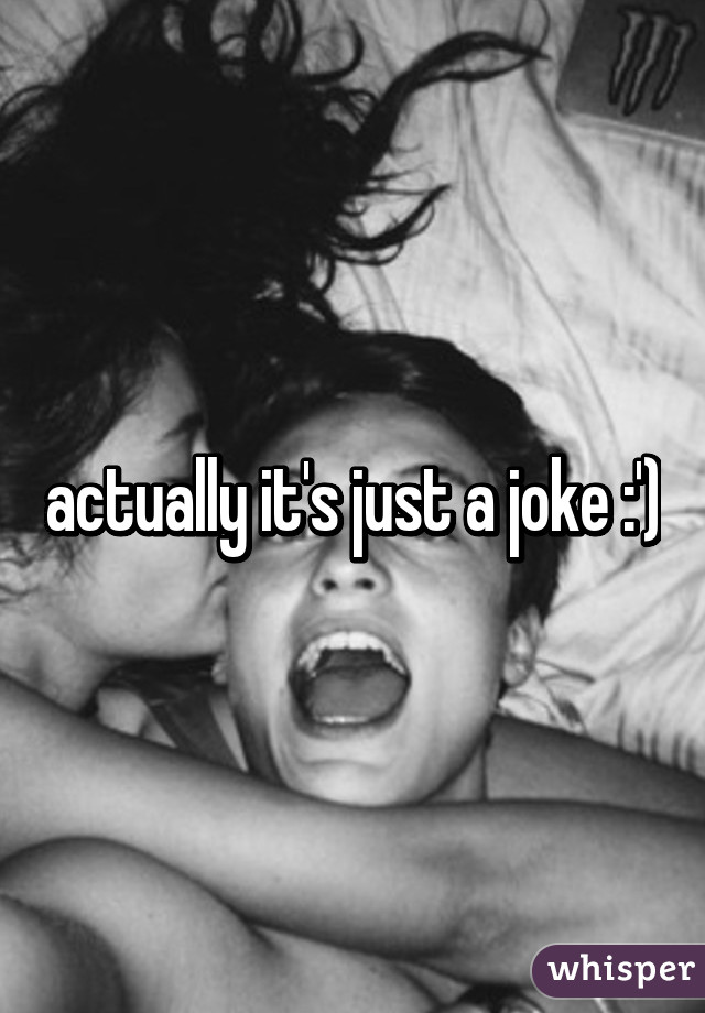 actually it's just a joke :')