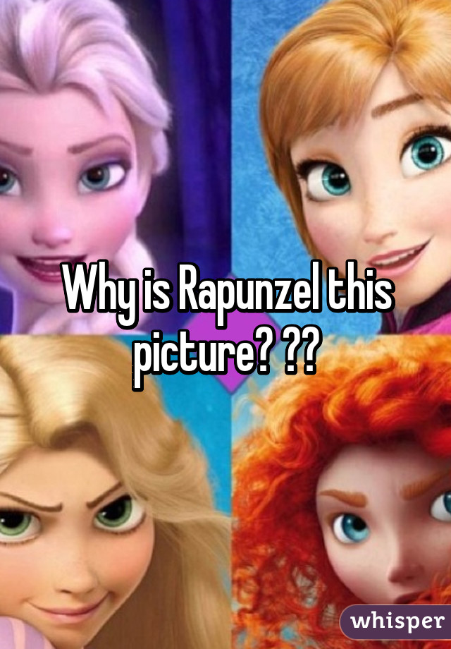 Why is Rapunzel this picture? 😂😂