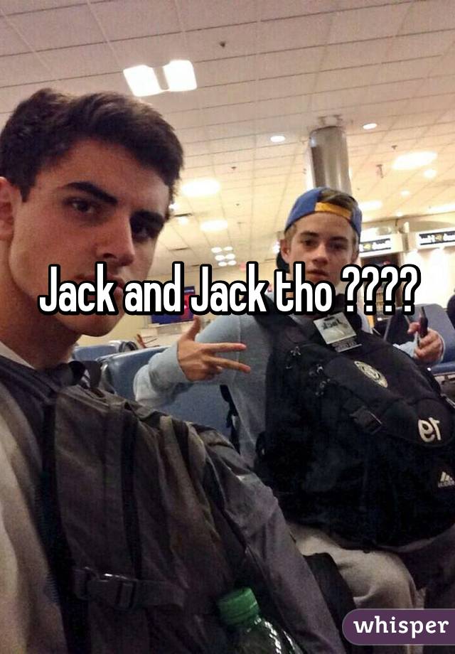 Jack and Jack tho ????
