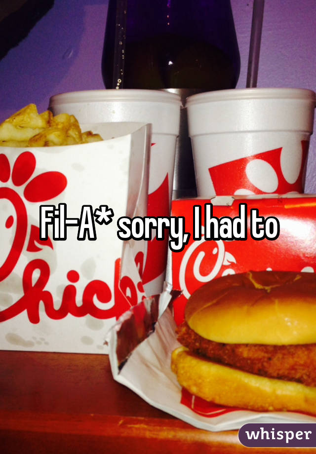 Fil-A* sorry, I had to