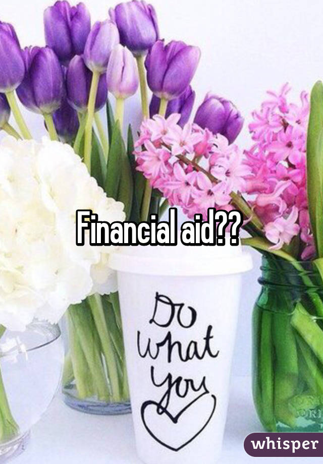 Financial aid?? 