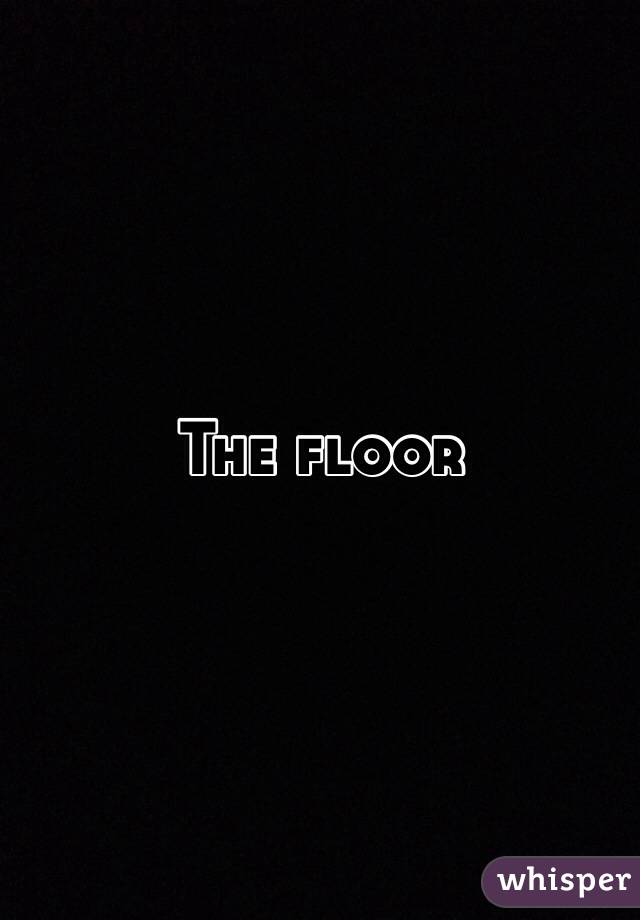 The floor