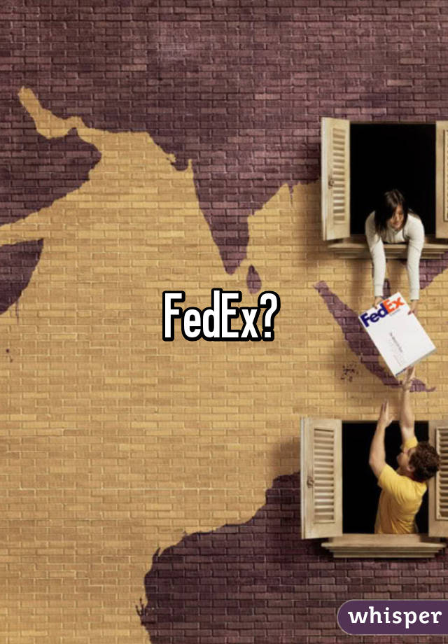 FedEx? 