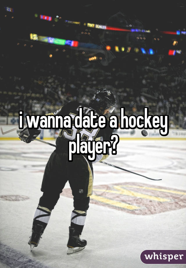 i wanna date a hockey player😍