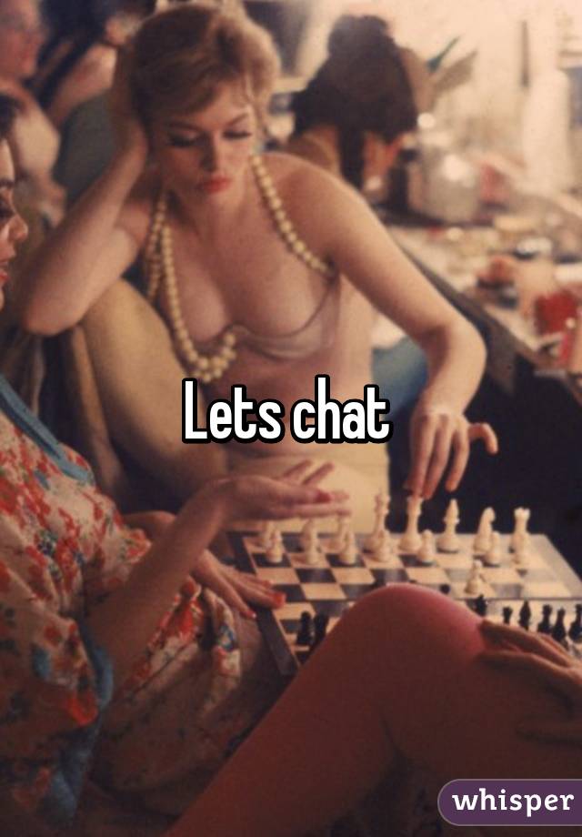 Lets chat 