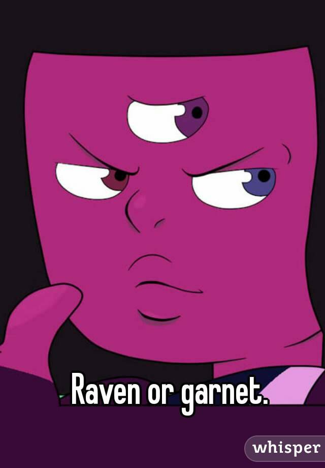 Raven or garnet.