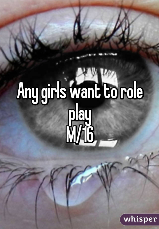 Any girls want to role play
M/16