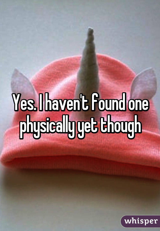 Yes. I haven't found one physically yet though