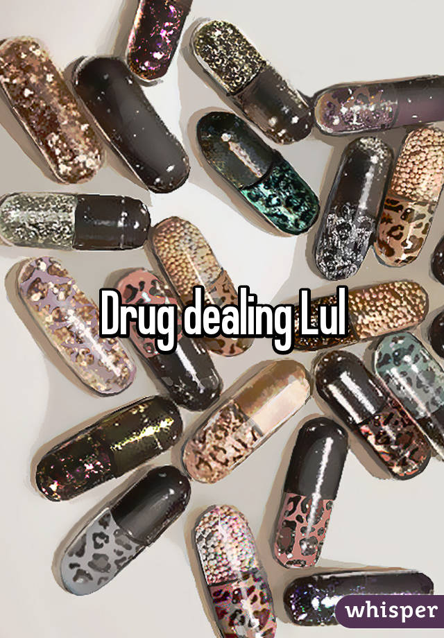 Drug dealing Lul