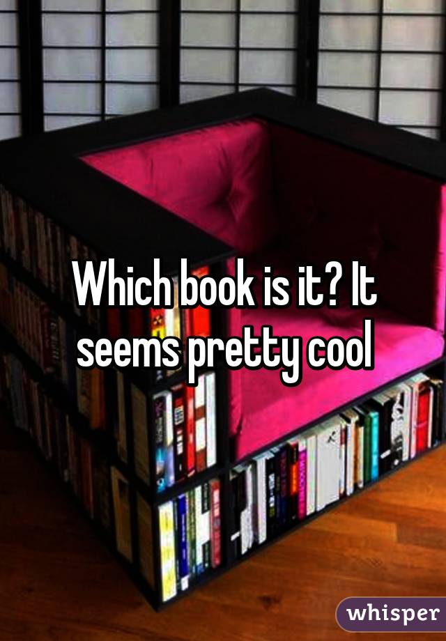 Which book is it? It seems pretty cool